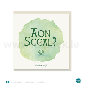 Irish Greetings Card - “Aon Scéal?” - “What's the story?"