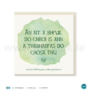 Irish Greetings Card - “Your feet will bring you where your heart is”